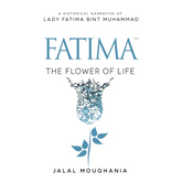 Fatima The Flower of Life by Jalal Moughania